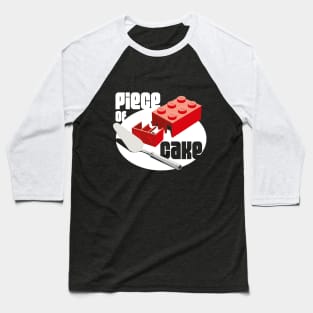 Piece of cake! Baseball T-Shirt